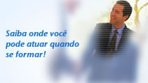 Saiba onde voc� pode atuar quando se formar
