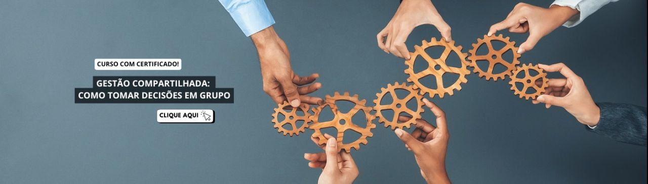 Curso de Gestão Compartilhada: Como Tomar Decisões em Grupo